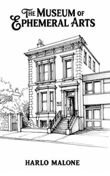 The Museum of Ephemeral Arts: A Mel Jones Mystery