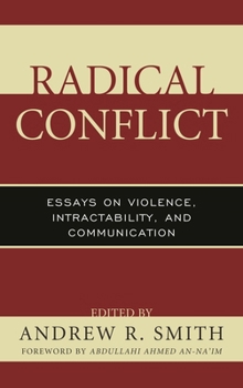 Hardcover Radical Conflict: Essays on Violence, Intractability, and Communication Book