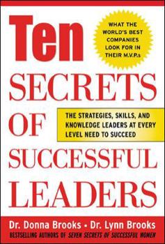 Hardcover Ten Secrets of Successful Leaders: The Stragegies, Skills, and Knowledge Leaders at Every Level Need to Succees Book