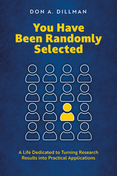 Paperback You Have Been Randomly Selected: A Life Dedicated to Turning Research Findings Into Practical Applications Book