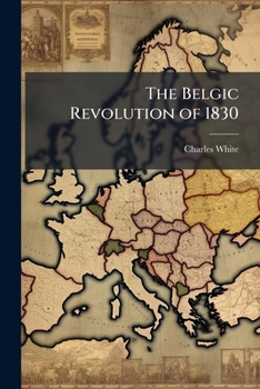 Paperback The Belgic Revolution of 1830 Book
