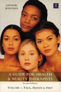 Paperback A Guide for Health and Beauty Therapists: Volume 1: Face, Hands and Feet Book