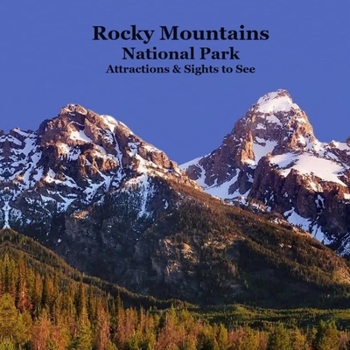 Paperback Rocky Mountains National Park Attractions Sights to See Kids Book: Great Way for Kids to See the Attractions and Sights in the Rocky Mountain National Book