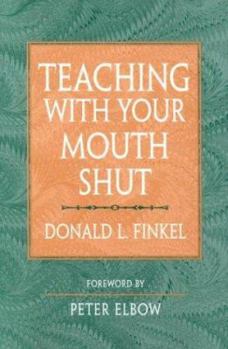 Paperback Teaching with Your Mouth Shut Book