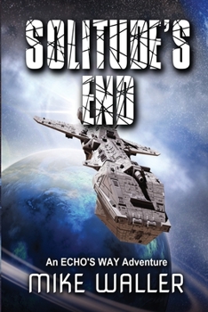 Paperback Solitude's End: An ECHO's WAY adventure Book