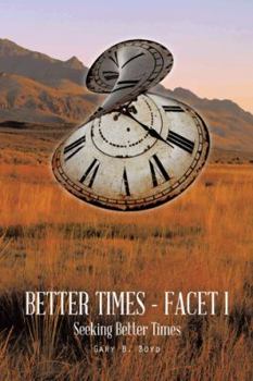 Paperback Better Times - Facet I: Seeking Better Times Book