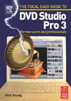 Paperback Focal Easy Guide to DVD Studio Pro 3: For New Users and Professionals Book