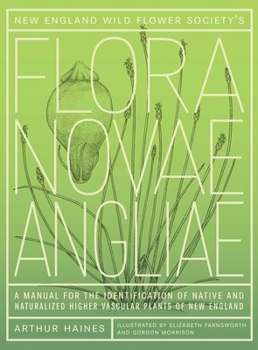 Hardcover New England Wild Flower Society's Flora Novae Angliae: A Manual for the Identification of Native and Naturalized Higher Vascular Plants of New England Book