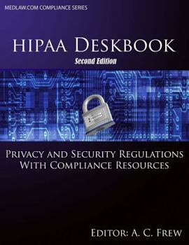 Paperback HIPAA Deskbook - Second Edition: Privacy and Security Regulations With Risk Assessment and Audit Standards Book