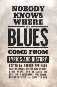 Paperback Nobody Knows Where the Blues Come from: Lyrics and History Book