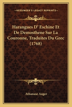 Paperback Harangues D' Eschine Et De Demosthene Sur La Couronne, Traduites Du Grec (1768) [French] Book