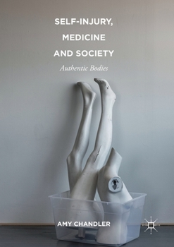 Paperback Self-Injury, Medicine and Society: Authentic Bodies Book