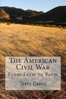 Paperback The American Civil War: From Farm to Farm Book