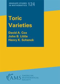 Toric Varieties (Graduate Studies in Mathematics)
