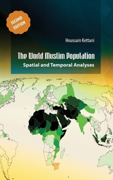 Hardcover The World Muslim Population (Second Edition): Spatial and Temporal Analyses Book