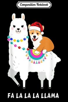 Composition Notebook: Santa Corgi Riding LLama Funny Corgi Christmas Gift Journal/Notebook Blank Lined Ruled 6x9 100 Pages