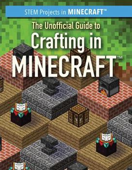 Library Binding The Unofficial Guide to Crafting in Minecraft(r) Book