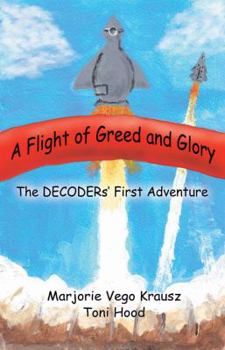 Flight of Greed and Glory - Book #1 of the Decoders