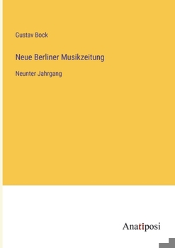 Paperback Neue Berliner Musikzeitung: Neunter Jahrgang [German] Book