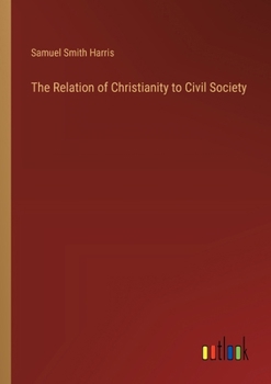 Paperback The Relation of Christianity to Civil Society Book