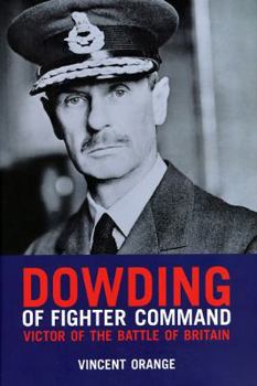 Paperback Dowding of Fighter Command: Victor of the Battle of Britain Book