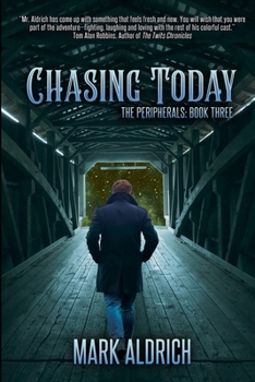 Chasing Today: The Peripherals: Book Three