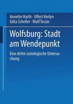 Paperback Wolfsburg: Stadt Am Wendepunkt: Eine Dritte Soziologische Untersuchung [German] Book