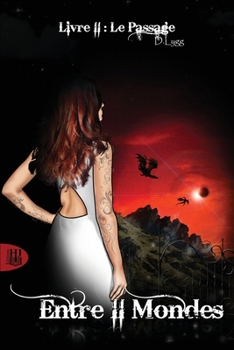 Paperback Entre II Mondes - Livre 2: Le Passage [French] Book