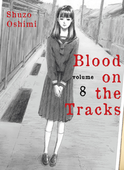 Blood on the Tracks 8 - Book #8 of the  [Chi no Wadachi]