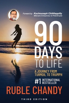 Paperback 90 Days to Life: A Journey from Turmoil to Triumph Book