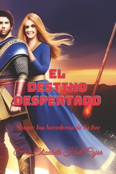 Paperback El destino despertado: Saga: los herederos de la luz [Spanish] Book