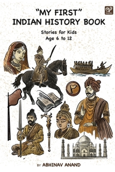 My First Indian History Book: Stories for Kids Age 6 to 12 (My First Book)