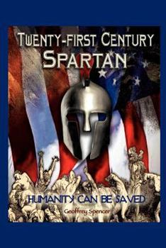 Paperback Twenty-first Century Spartan: Humanity Can Be Saved Book