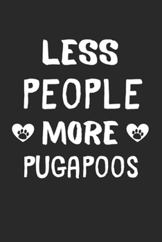 Less People More Pugapoos: Lined Journal, 120 Pages, 6 x 9, Funny Pugapoo Gift Idea, Black Matte Finish (Less People More Pugapoos Journal)