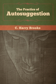 Paperback The Practice of Autosuggestion Book