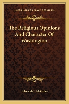 Paperback The Religious Opinions And Character Of Washington Book