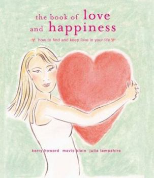 Hardcover The Book of Love and Happiness: How to Find and Keep Love in Your Life Book