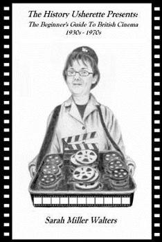 Paperback The History Usherette Presents: The Beginner's Guide to British Cinema: 1930s - 1970s Book