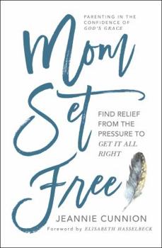 Paperback Mom Set Free: Find Relief from the Pressure to Get It All Right Book
