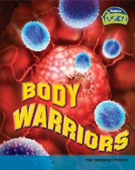 Body Warriors: The Immune System - Book  of the Raintree Fusion: Life Science