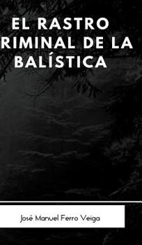 El rastro criminal de la bal�stica