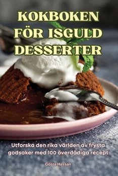 Paperback Kokboken För Isguld Desserter [Swedish] Book
