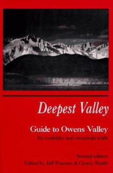 Paperback Deepest Valley: A Guide to Owens Valley, Its Roadsides and Mountain Trails Book