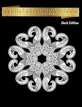 Mandala Coloring Book Dark Edition: Relaxation Anti-Stress Large Print for Adults Midnight Edition