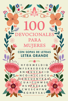 100 Días Con Dios, Devocional Con Sopa de Letras / One Hundren Days with God. Devotional with Word Search