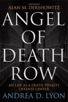 Hardcover Angel of Death Row: My Life as a Death Penalty Defense Lawyer Book