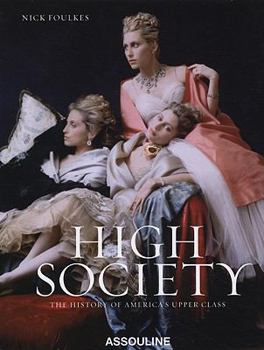 Hardcover High Society: The History of America's Upper Class Book