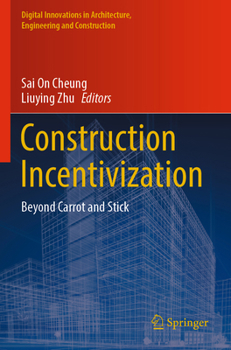 Paperback Construction Incentivization: Beyond Carrot and Stick Book