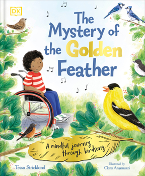 Hardcover The Mystery of the Golden Feather: A Mindful Journey Through Birdsong Book