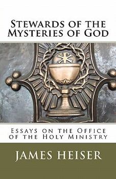 Paperback Stewards of the Mysteries of God: Essays on the Office of the Holy Ministry Book